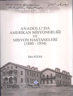 Anadolu'da Amerikan Misyonerliği ve Misyon Hastaneleri (1880 - 1934), 2017
