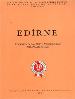 Edirne (Edirne`nin 600. Fethi Yıldönümü Armağan Kitabı), 1993