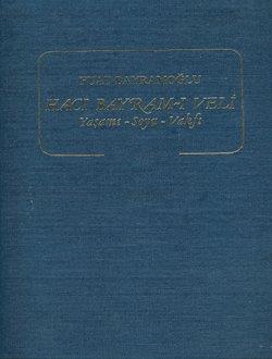 Hacı Bayram-ı Veli Yaşamı - Soyu - Vakfı I-II. Cilt (Takım Satılmaktadır), 1989