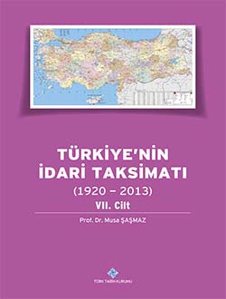 Türkiye`nin İdari Taksimatı (1920 - 2013) 7. Cilt, 2014
