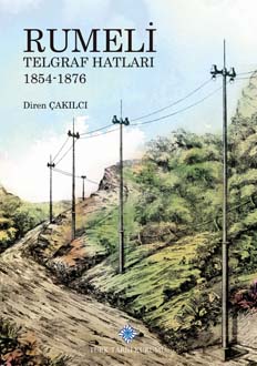 Rumeli Telgraf Hatları 1854-1876, 2019
