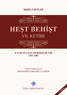Heşt Behişt VII. Ketîbe, Fatih Sultan Mehmed Devri 1451-1481, İdris-i Bitlisî, 2019