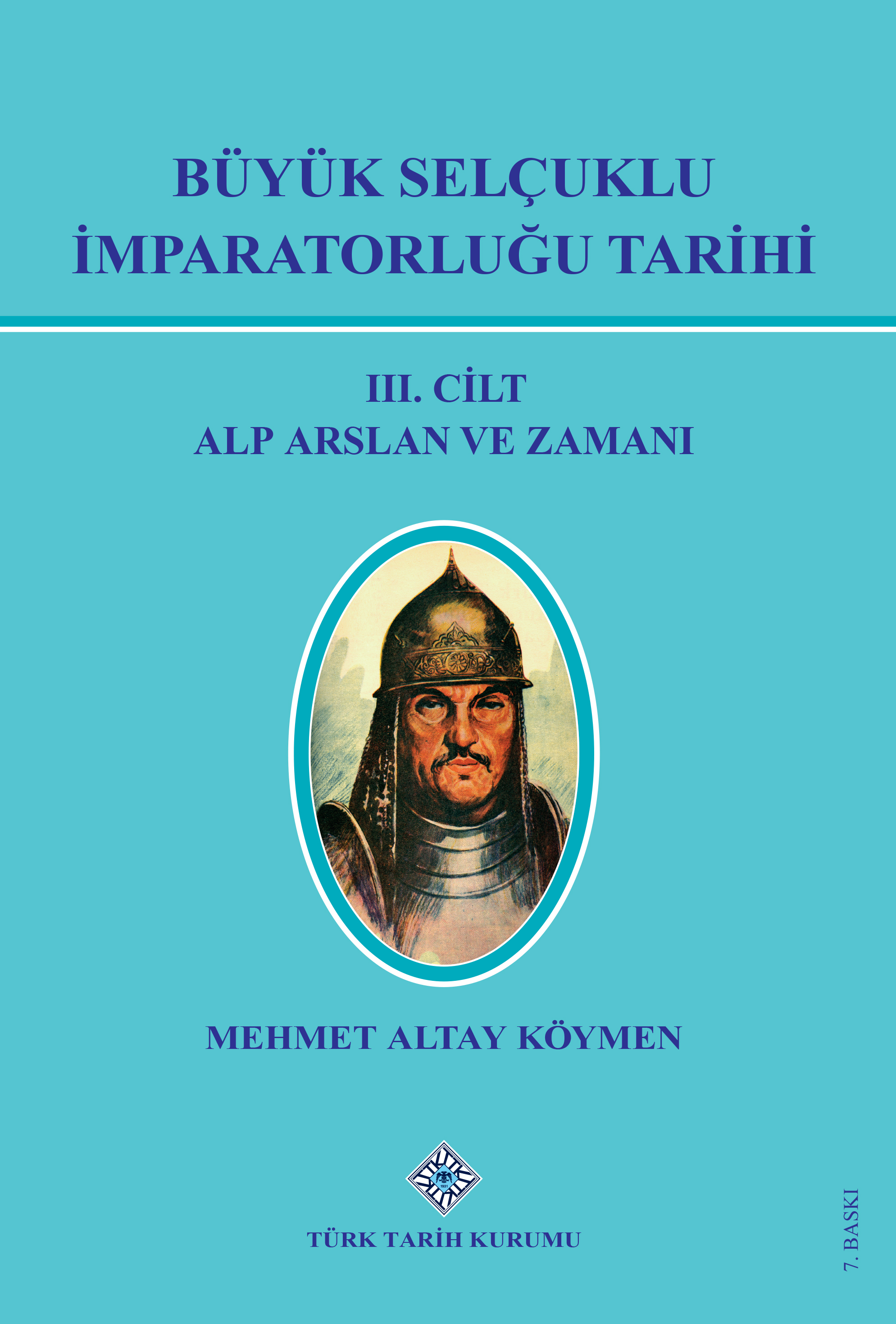 Büyük Selçuklu İmparatorluğu Tarihi III.Cilt Alp Arslan ve Zamanı, 2021