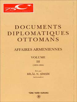 Documents Diplomatiques Ottomans Affaires Armeniennes - III, 1999