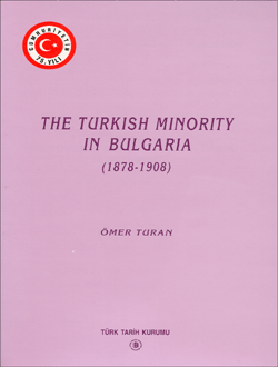 The Turkish Minority In Bulgaria (1878 - 1908), 1998