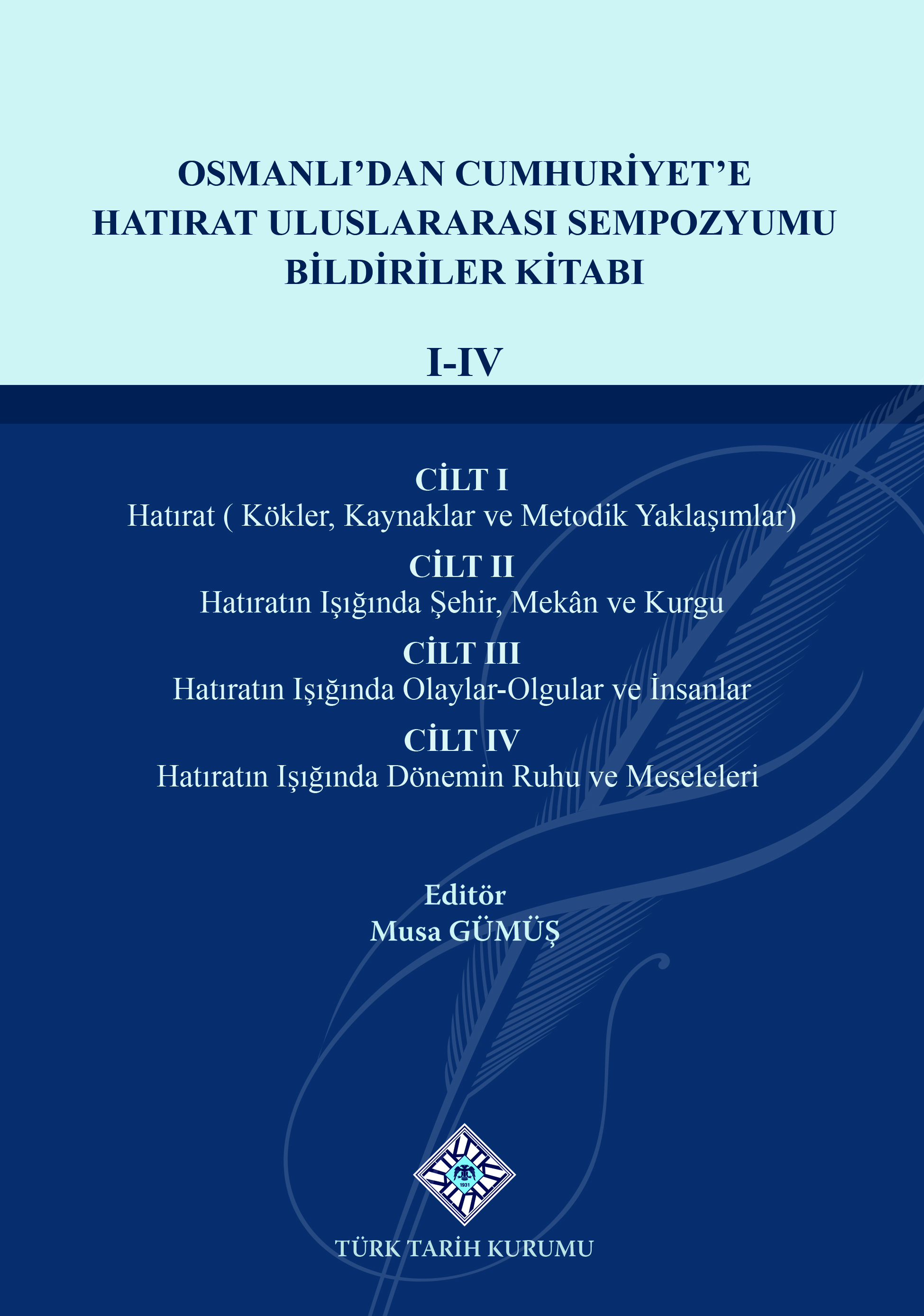 Osmanlı'dan Cumhuriyet'e Hatırat Uluslararası Sempozyumu Bildiriler Kitabı(I-IV.Cilt), 2022