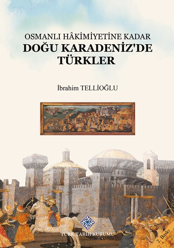 Osmanlı Hâkimiyetine Kadar Doğu Karadeniz'de Türkler, 2022