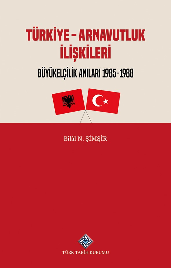 Türkiye - Arnavutluk İlişkileri Büyükelçilik Anıları 1985-1988, 2022