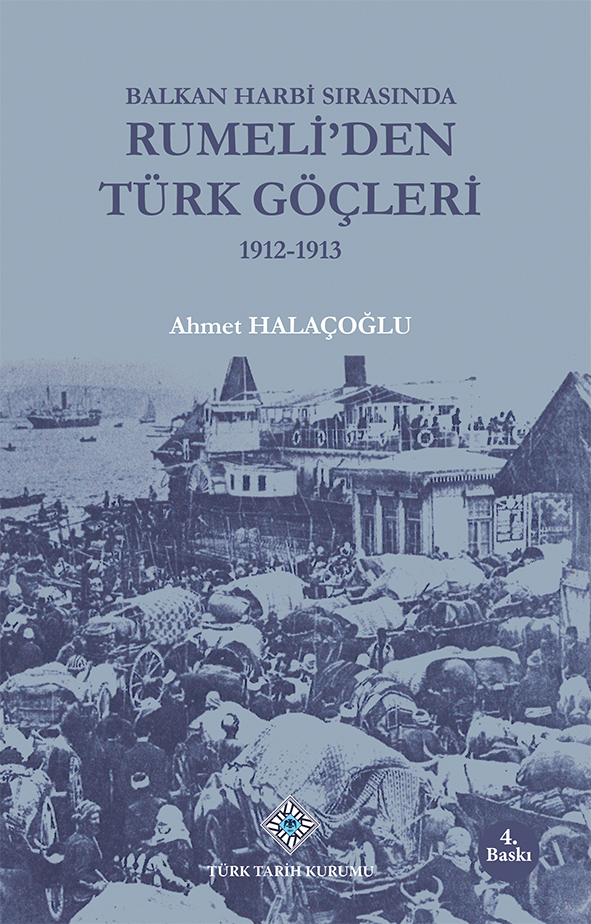 Balkan Harbi Sırasında Rumeli'den Türk Göçleri 1912-1913, 2022