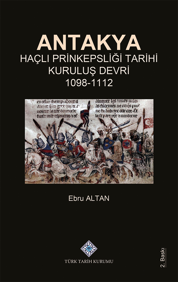 Antakya Haçlı Prinkepsliği Tarihi Kuruluş Devri 1098-1112, 2022