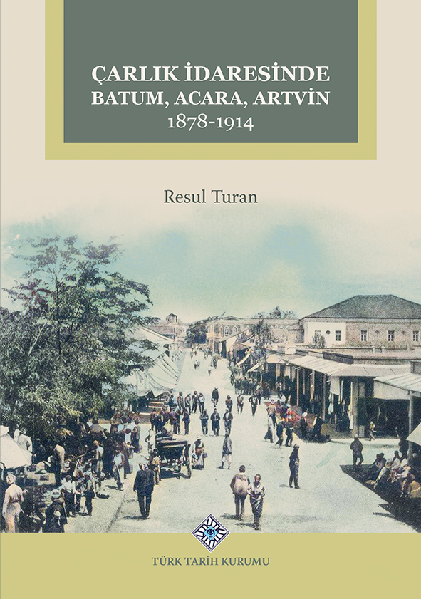 Çarlık İdaresinde Batum, Acara, Artvin 1878-1914, 2023