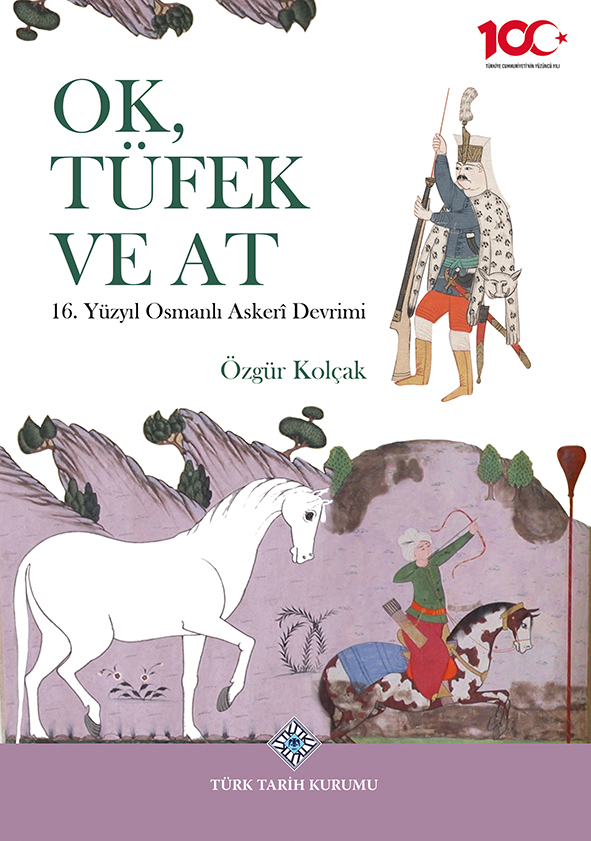 Ok, Tüfek ve At 16. Yüzyıl Osmanlı Askerî Devrimi, 2023