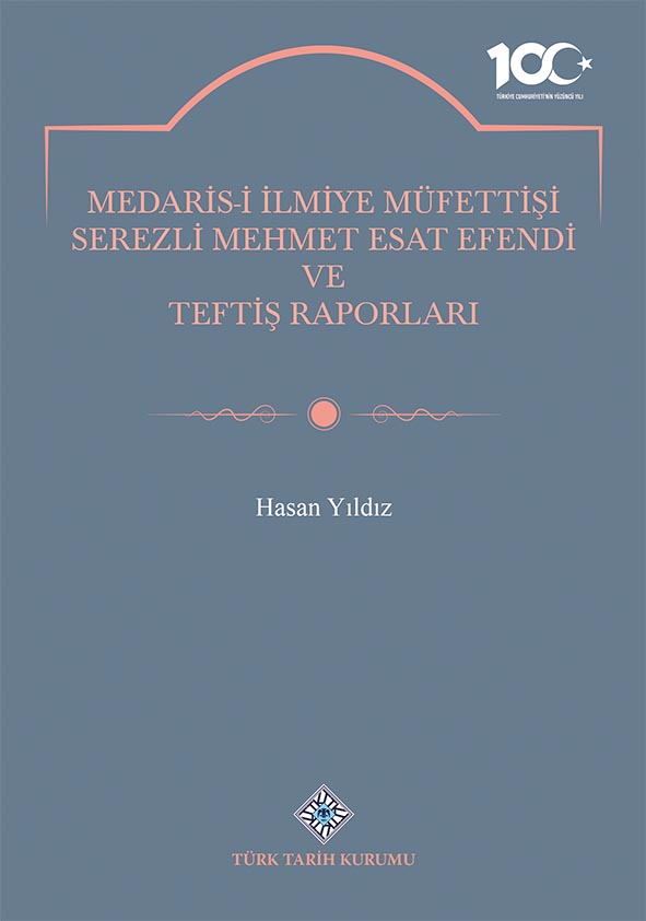 Medaris-İ İlmiye Müfettişi Serezli Mehmet Esat Efendi ve Teftiş Raporları, 2023