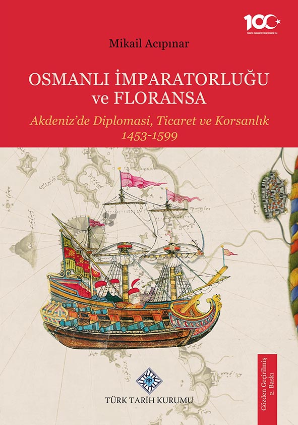 Osmanlı İmparatorluğu ve Floransa Akdeniz'de Diplomasi, Ticaret ve Korsanlık 1453-1599, 2023