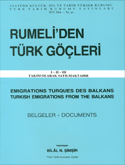 Rumeli`den Türk Göçleri Emigrations Turques Des Balkans Turkish Emigrations From The Balkans  Belgeler - Documents I-II-III(Takım), 1989
