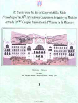 38. Tıp Tarihi Kongresi ; Proceedings of the 38th International Congress on the History of Medicene Actes du 38ème Congrès International d`Histoire de la Mèdecine (Cilt1, Cilt2, Cilt3) (TAKIM), 2010