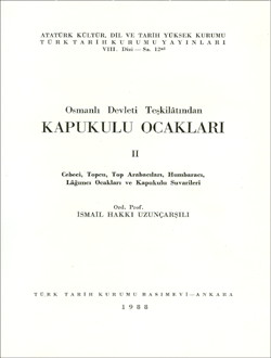 Osmanlı Devleti Teşkilâtından Kapukulu Ocakları - II  Cebeci, Topcu, Top Arabacıları, Humbaracı, Lağımcı Ocakları, Kapukulu Suvarileri, 1988