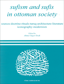 Sufism And Sufis In Ottoman Society Sources - Doctiren - Turuq - Architecture - Literature - Iconography - Modernism, 2005