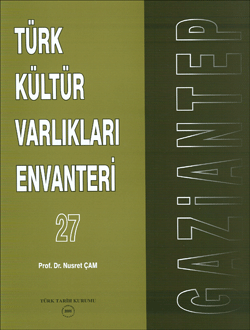 Türk Kültür Varlıkları Envanteri GAZİANTEP 27, 2006