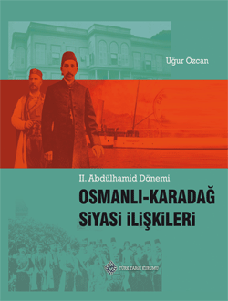 II. Abdülhamid Dönemi Osmanlı-Karadağ Siyasi İlişkileri, 2012
