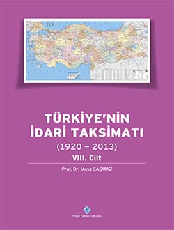 Türkiye`nin İdari Taksimatı (1920 - 2013) 8. Cilt, 2014